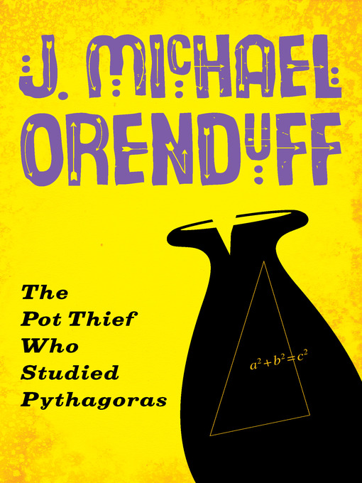 Title details for Pot Thief Who Studied Pythagoras by J. Michael Orenduff - Available